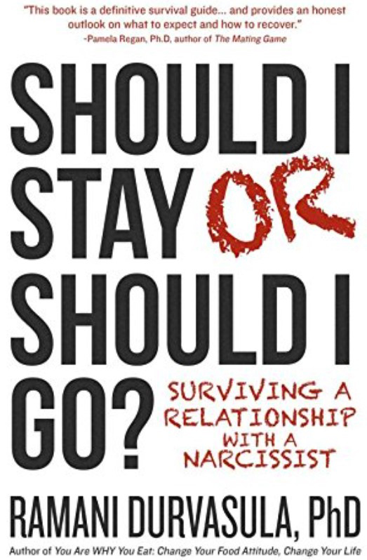 Should I Stay or Should I Go: Surviving A Relationship with a Narcissist by Ramani Durvasula