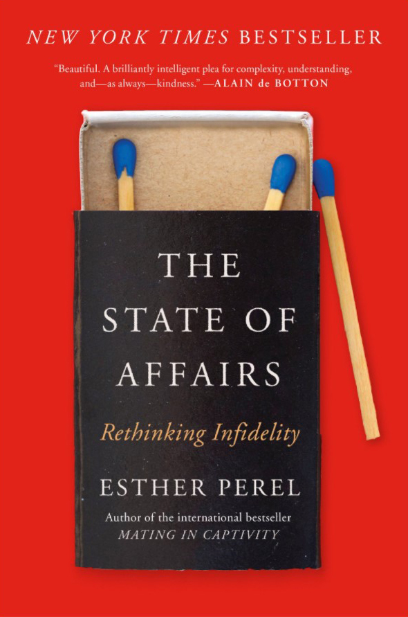 The State of Affairs: Rethinking infidelity Esther Perel
